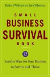 Small Business Survival Book: 12 Surefire Ways for Your Business to Survive and Thrive - Barbara Weltman, Jerry Silberman