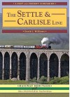 The Settle And Carlisle Line (British Railways Past And Present Companion) - David Williams