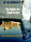 The Battle for Saudi Arabia: Royalty, Fundamentalism, and Global Power - As'ad AbuKhalil