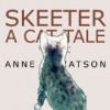 Skeeter: A Cat Tale - Anne L. Watson