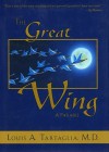 The Great Wing: A Parable About The Master Mind Principle - Louis A. Tartaglia, Angelo Scolozzi