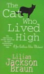 The Cat Who Lived High (Jim Qwilleran Feline Whodunnit) - Lilian Jackson Braun