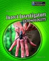 Insect Investigators: Entomologists - Richard Spilsbury, Louise Spilsbury