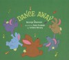 Dance Away - George Shannon, José Aruego, Ariane Dewey