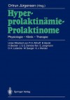 Hyperprolaktinamie Prolaktinome: Physiologie Klinik Therapie - Ortrun Jurgensen, H. Becker, W. Saeger, H. Schmidt-Mathiessen, P.-H. Althoff, B. Barde, J.S.E. Dericks-Tan, E. Jungmann, D.K. Lüdecke, K.v. Werder