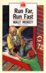 Run Far, Run Fast - Walt Morey