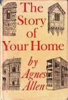 The Story Of Your Home - Agnes Allen