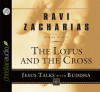 Lotus and the Cross: Jesus Talks with Buddha - Ravi Zacharias, Simon Vance