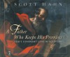 A Father Who Keeps His Promises: God's Covenant Love in Scripture - Scott Hahn, Paul Smith