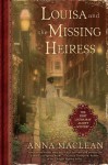 Louisa and the Missing Heiress: The First Louisa May Alcott Mystery - Anna Maclean