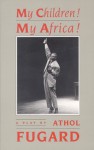 My Children! My Africa! - Athol Fugard