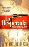 La Desperada - Patricia Burroughs