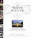 The White House: The President's Home in Photographs and History - Vicki Goldberg, White House Historical Association, Mike McCurry