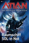 Atlan - Das absolute Abenteuer 1: Raumschiff SOL in Not (German Edition) - William Voltz, Peter Griese, Perry Rhodan Redaktion