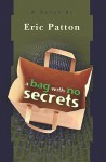 A Bag with No Secrets - Eric Patton