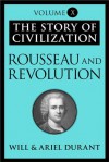 Rousseau and Revolution (Story of Civilization, Vol 10) - Will Durant, Ariel Durant