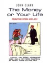 The Money Or Your Life - John Clark