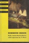 Robinson Crusoe. Podle románu Daniela Defoea volně vypravuje Josef V. Pleva - Daniel Defoe, Zdeněk Burian, Josef V. Pleva