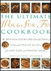 The Ultimate Wok and Stir Fry Cookbook: Over 200 Sizzling Quick-Fry Recipes from the East - Anness Publishing