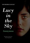 Lucy in the Sky - Anonymous Anonymous