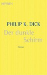 Der dunkle Schirm - Philip K. Dick