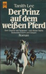 Der Prinz auf dem weissen Pferd - Tanith Lee, Andreas Brandhorst