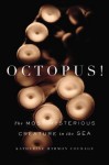 Octopus!: The Most Mysterious Creature in the Sea - Katherine Harmon Courage