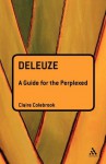 Deleuze: A Guide for the Perplexed - Claire Colebrook