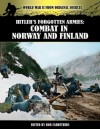 Hitler's Forgotten armies: Combat in Norway and Finland - Bob Carruthers