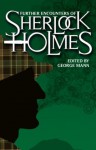 Further Encounters of Sherlock Holmes - George Mann