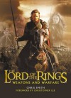 The Lord of the Rings Weapons and Warfare - Chris Smith, Richard Taylor, Christopher Lee