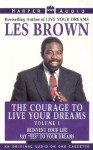 Courage to Live Your Dreams Vol. #1: Courage to Live Your Dreams Vol. #1 - Les Brown