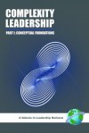 Complexity Leadership Part 1: Conceptual Foundations (Leadership Horizons) - Russ Marion, Mary Uhl-Bien