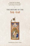 The History of the Holy Grail (Lancelot-Grail, #1) - Norris J. Lacy