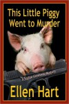 This LIttle Piggy Went to Murder - Ellen Hart