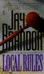 Local Rules - Jay Brandon