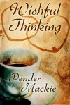 Wishful Thinking - Pender Mackie