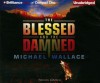 The Blessed and the Damned - Michael Wallace