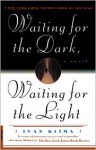 Waiting for the Dark, Waiting for the Light - Ivan Klíma