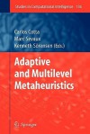 Adaptive and Multilevel Metaheuristics - Carlos Cotta, Marc Sevaux, Kenneth Sörensen