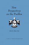 New Perspectives On The Pueblos - Alfonso Ortiz