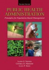 Public Health Administration: Principles for Population-Based Management - Lloyd F. Novick, Glen P. Mays