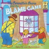 The Berenstain Bears and the Blame Game - Stan Berenstain, Jan Berenstain