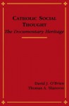 Catholic Social Thought: The Documentary Heritage - David J. O'Brien