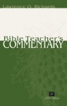 Bible Teacher's Commentary (Home Bible Study Library (Colorado Springs, Colo.).) - Lawrence O. Richards