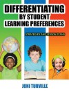 Differentiating By Student Learning Preferences: Strategies And Lesson Plans - Joni Turville