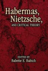 Habermas, Nietzsche, and Critical Theory - Babette E. Babich