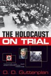 The Holocaust on Trial - D.D. Guttenplan