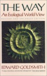 The Way: An Ecological World View - Edward Goldsmith