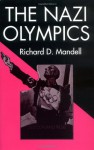 NAZI OLYMPICS - Richard D. Mandell